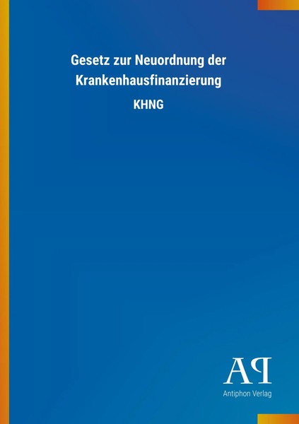 Antiphon Verlag | Gesetz Zur Neuordnung Der Krankenhausfinanzierung | Buch-image