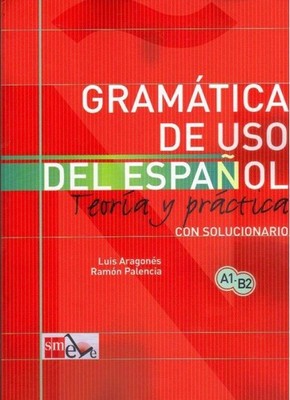 Ramón Palencia del Burgo Gramática de uso del español: Teoría y práctica A1-B2