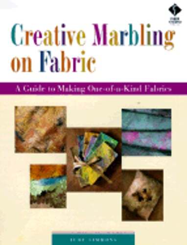 Creative Marbling on Fabric: Guide to Unique Textile Designs by Simmons