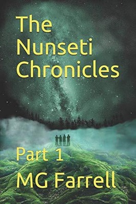 THE NUNSETI CHRONICLES: PART 1 By M G Farrell **BRAND NEW**