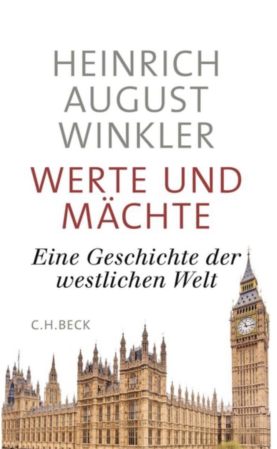 Thumbnail - Werte Und Mächte, Eine Geschichte Der Westlichen Welt, Heinrich August