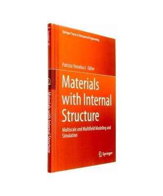 Materials with Internal Structure: Multiscale and Multifield Modeling and Simula
