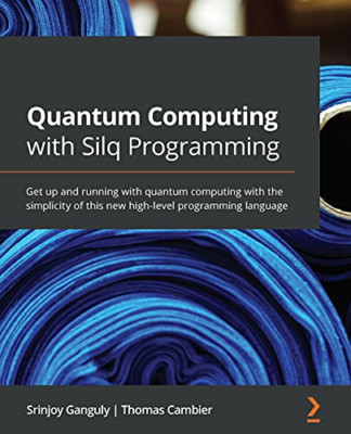 Quantum Computing with Silq Programming: Get up and run - Paperback / softback N