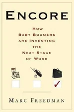 Encore: Finding Work that Matters in the Second Half of Life - Marc Freedman...