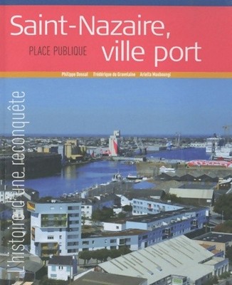 Saint-Nazaire Hafenstadt - Geschichte... - Philippe Dossal - V2040720