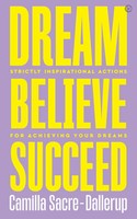 Dream, Believe, Succeed | Camilla Sacre-Dallerup | Englisch | Taschenbuch | 2020