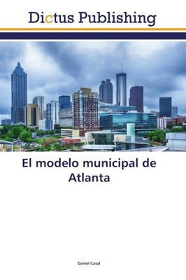 El modelo municipal de Atlanta Daniel Casal