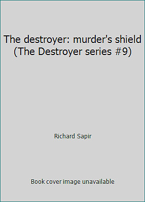 The destroyer: murder's shield (The Destroyer series #9) by Richard Sapir