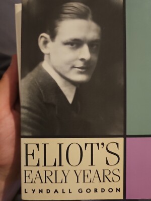 Eliot's Early Years by Lyndall Gordon (1988, Trade Paperback)