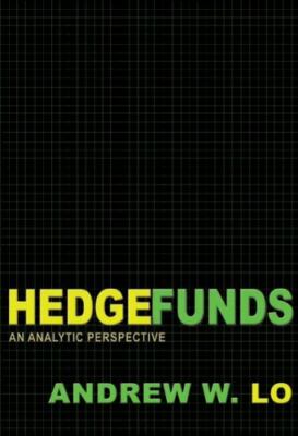 HEDGE FUNDS: AN ANALYTIC PERSPECTIVE (ADVANCES IN By Andrew W. Lo **BRAND NEW**