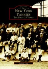 New York Yankees The First 25 Years Paperback Vincent Luisi New York Yankees The First 25 Years Paperback Vincent Luisi