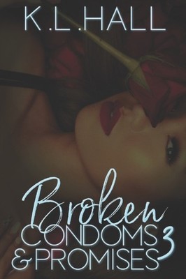 Hall - Broken Condoms and Promises 3 - New paperback or softback - X555z