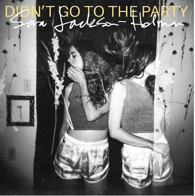 Sara Jackson-Holman Didn't Go to the Party (CD) (UK IMPORT)
