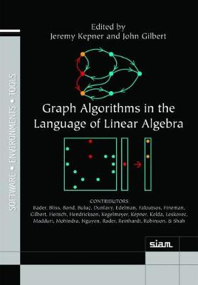 Graph Algorithms in the Language of Linear Algebra - 9780898719901