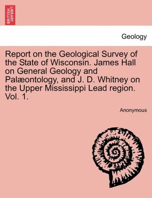 REPORT ON THE GEOLOGICAL SURVEY OF THE S by ANONYMOUS Paperback Self Help