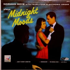 Norman Roye- Midnight Moods Wurlitzer Electric Organ Light DLP-70 Vinyl 12''