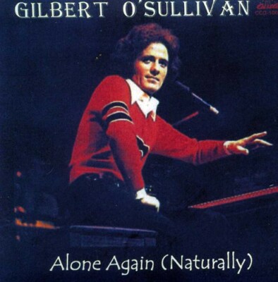GILBERT O'SULLIVAN - VERY BEST/ALONE AGAIN (NATURALLY) NEW CD