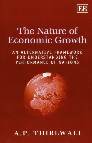 The Nature of Economic Growth: An Alternative Framework for Understanding the P