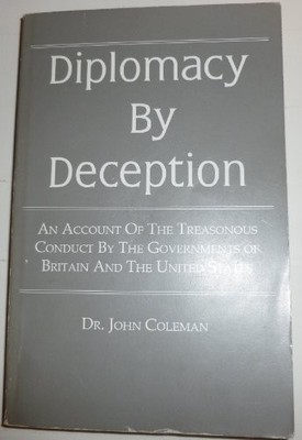 Diplomacy by deception, John Coleman
