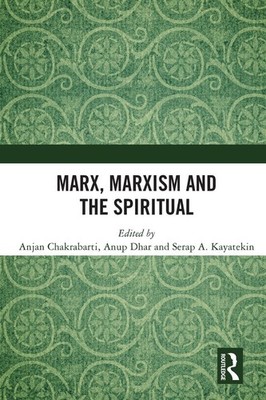 Marx, Marxism and the Spiritual by Anjan Chakrabarti Paperback Book