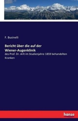 Bericht ber die auf der Wiener-Augenklinik: des Prof. Dr. Arlt im Studienjahre 1