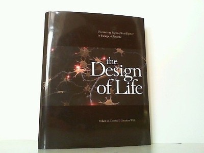 The Design of Life - Discovering Signs of Intelligence In Biological Systems. De