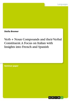 Stella Bremer | Verb + Noun Compounds and their Verbal Constituent. A Focus...