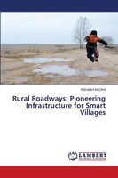 Rishabh Arora | Rural Roadways: Pioneering Infrastructure For Smart Villages