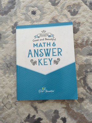 Good and Beautiful Math 6 Answer Key