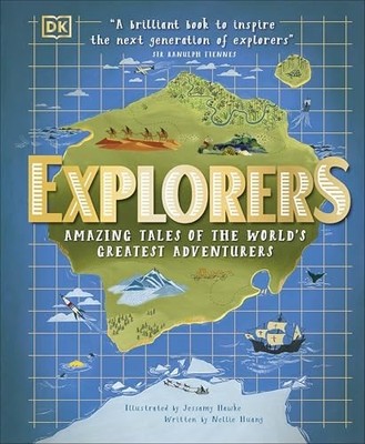 Explorers: Amazing Tales of the World's Greatest Adv by Huang, Nellie 024134378X