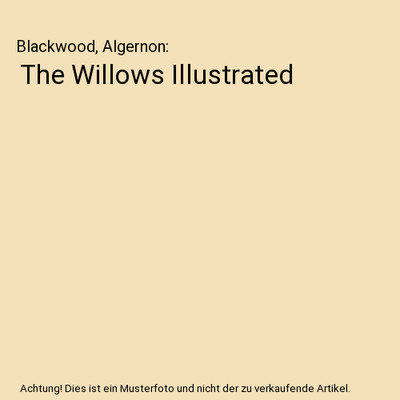 The Willows Illustrated, Blackwood, Algernon
