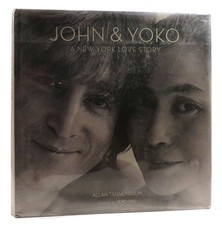 Allan Tannenbaum JOHN & YOKO A New York Love Story 1st Edition 1st Printing