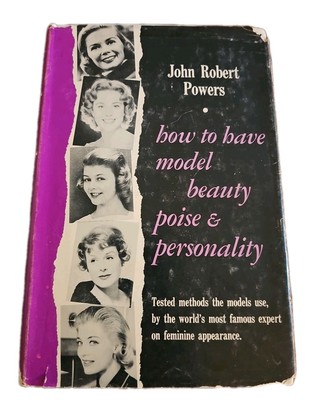How To Have Model Beauty, Poise & Personality By John Robert Powers 1964