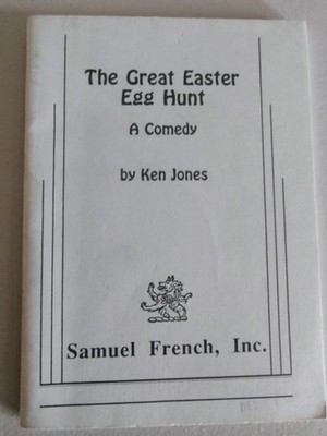 THE GREAT EASTER EGG HUNT: A Comedy by KEN JONES 1991 ~ Large Cast 15 Characters