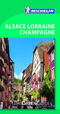 Alsace Lorraine Champagne - Michelin Green Guide: The Gre by Michelin 2067203371
