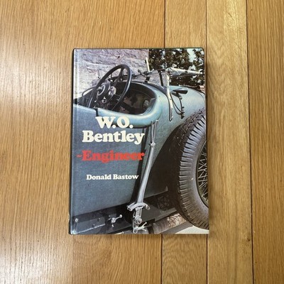 W O Bentley - Engineer Donald Bastow 1978 First Edition VGC