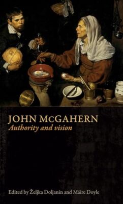 John Mcgahern: Authority and Vision