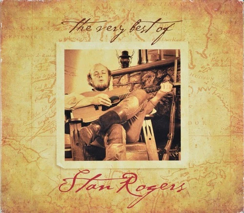 The Very Best Of Stan Rogers [Canada - Borealis Records 2012] - NM (read)