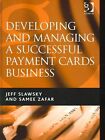 Developing and Managing a Successful Payment Cards Business by Jeff Slawsky, Samee Zafar (Hardback, 2005)