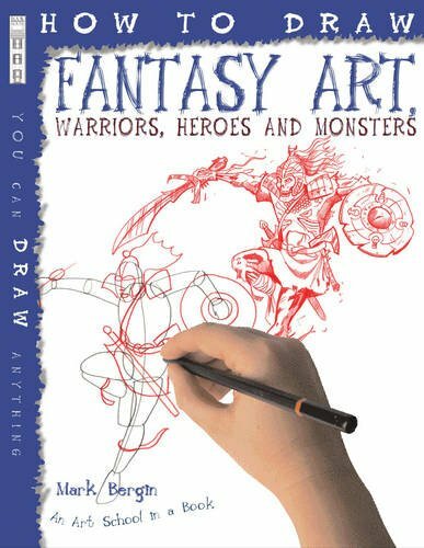 Learn to Draw Fantasy Warriors Heroes & Monsters by Mark Bergin Paperback