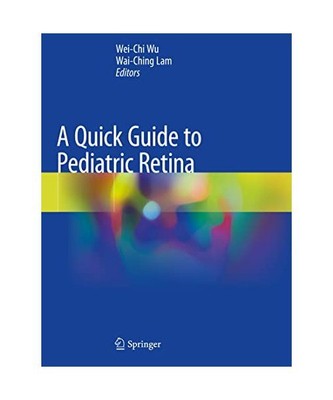 A Quick Guide to Pediatric Retina