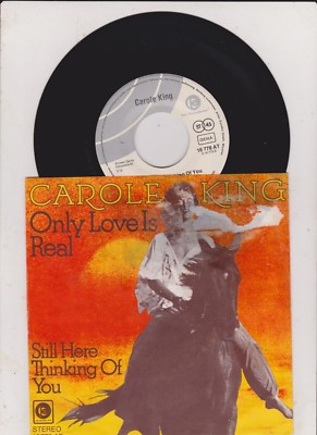 7'Carole King  Only love is real/Still here thinking of you ( near mint )