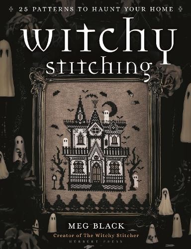 Witchy Stitching : 25 Patterns To Haunt Your Home Meghan Westfall - Image 3