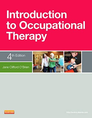 Introduction to Occupational Therapy - O'Brien PHD MS.ED.L OTR/L FAOTA, Jane...