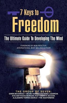 7 Keys to Freedom: The Ultimate Guide to Developing the Mind by Gwen Boudreau (E