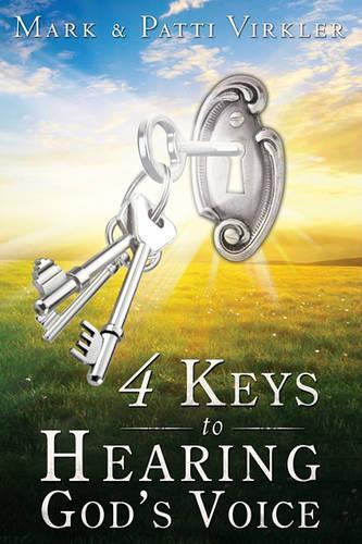 Patti Virkler Mark Virkler 4 Keys to Hearing God's Voice (Tascabile)