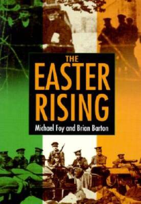 Easter Rising: Day by Day - Paperback By Barton, Brian - GOOD