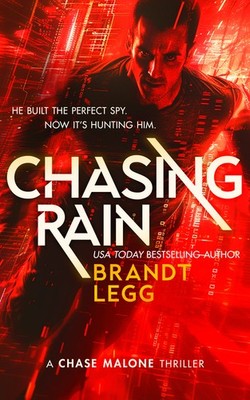 Chasing Rain: An Action Adventure Techno Thriller Paperback by Brandt Legg