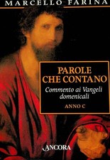 Parole che contano: commento ai Vangeli domenicali: anno C. Parola di vita;