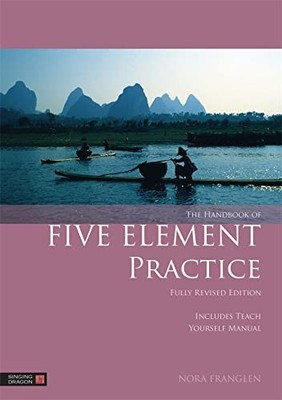 The Handbook of Five Element Practice by Nora Franglen 9781848191884 NEW
